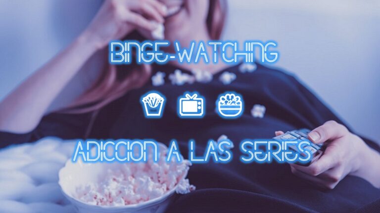 Adicto a las series haciendo Binge-Watching