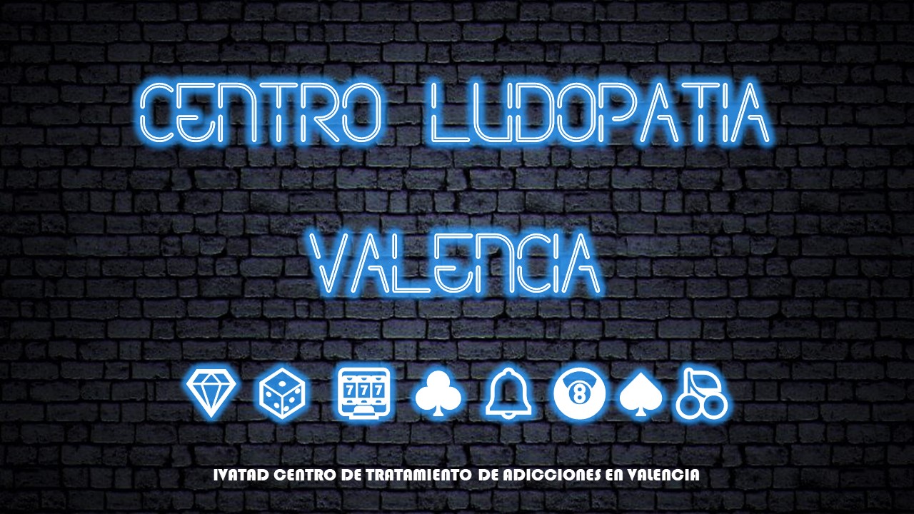 Centro Ludopatía Valencia. Ivatad es un centro de Tratamiento para la adicción al juego.